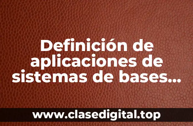 Definición de aplicaciones de sistemas de bases de datos