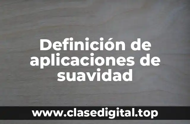 Definición de aplicaciones de suavidad