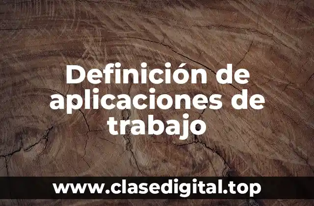 Ejemplos de aplicaciones de trabajo