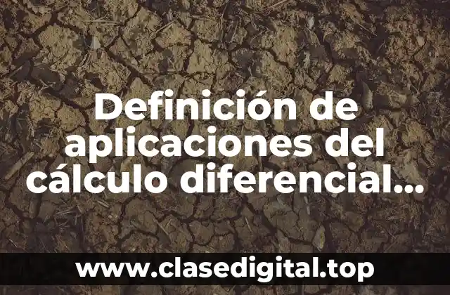 Ejemplos de aplicaciones del cálculo diferencial en la agricultura