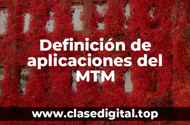 Ejemplos de aplicaciones del MTM