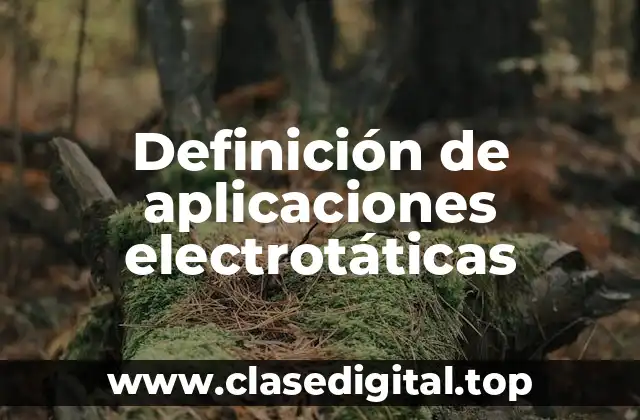 Definición de aplicaciones electrotáticas