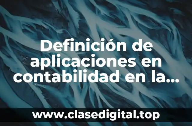 Definición de aplicaciones en contabilidad en la computadora