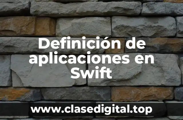 Definición de aplicaciones en Swift
