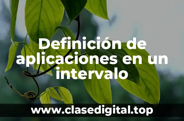 Definición de aplicaciones en un intervalo