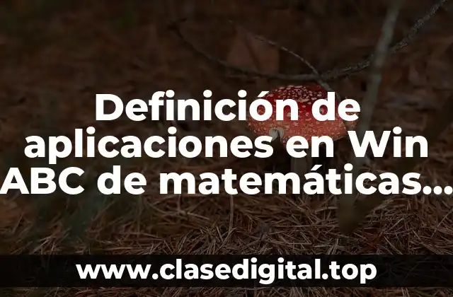 Definición de aplicaciones en Win ABC de matemáticas secundaria