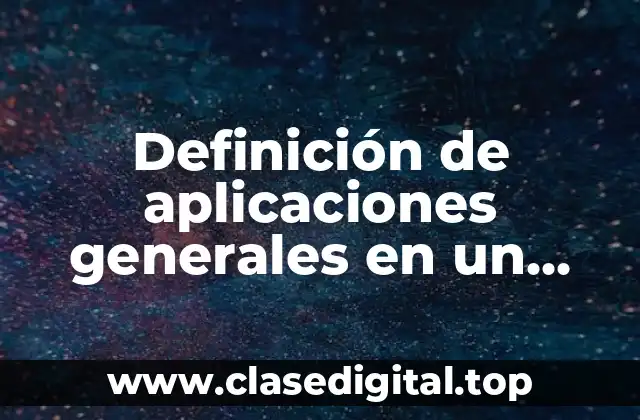 Ejemplos de aplicaciones generales en un proyecto