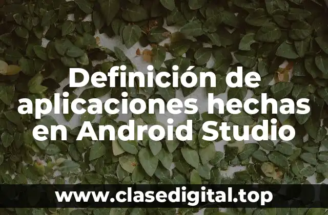 Ejemplos de aplicaciones hechas en Android Studio