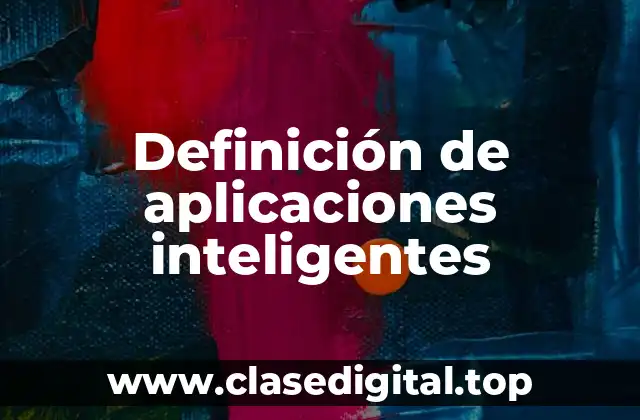 Definición de aplicaciones inteligentes
