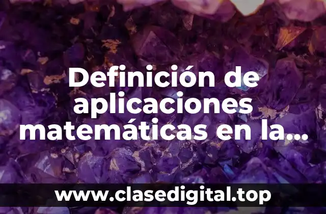 Definición de aplicaciones matemáticas en la economía