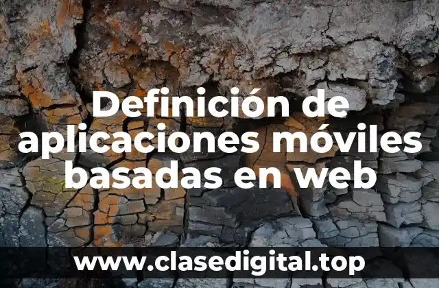 Definición de aplicaciones móviles basadas en web