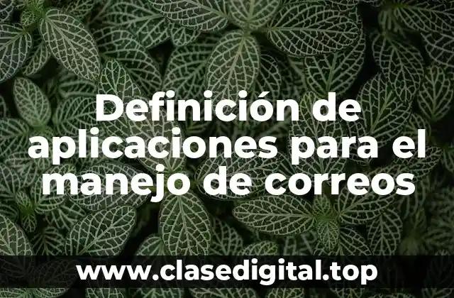 Definición de aplicaciones para el manejo de correos