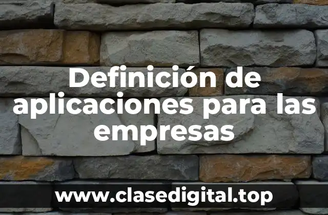 Definición de aplicaciones para las empresas