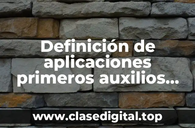 Definición de aplicaciones primeros auxilios psicológicos