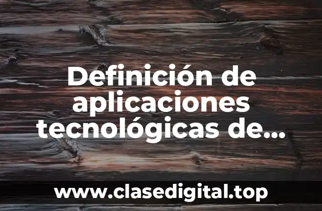 Definición de aplicaciones tecnológicas de metales