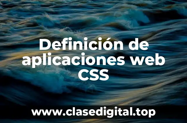 Definición de aplicaciones web CSS