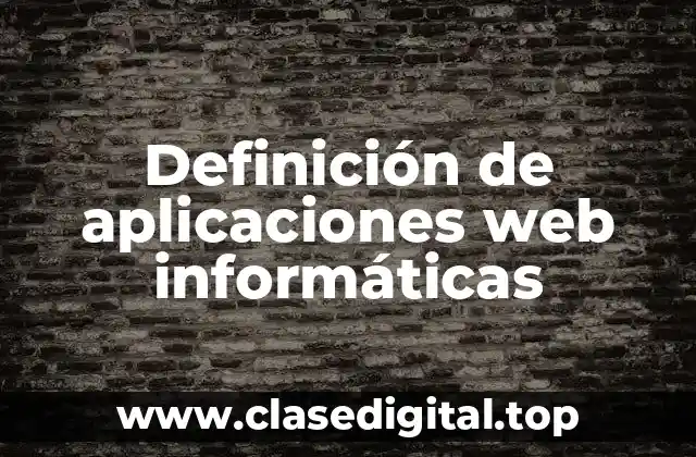 Definición de aplicaciones web informáticas