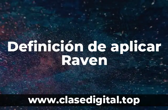 Definición de aplicar Raven