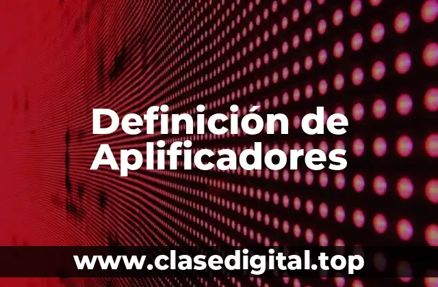 Definición de Aplificadores