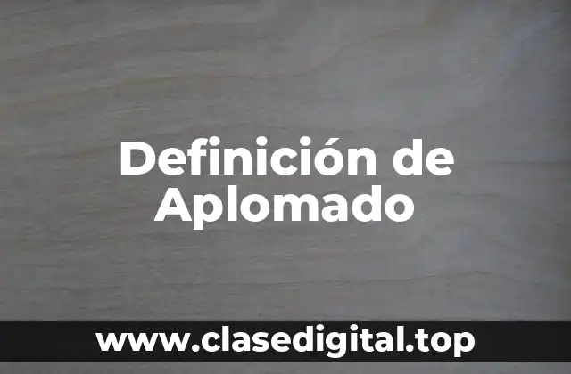 Definición de Aplomado