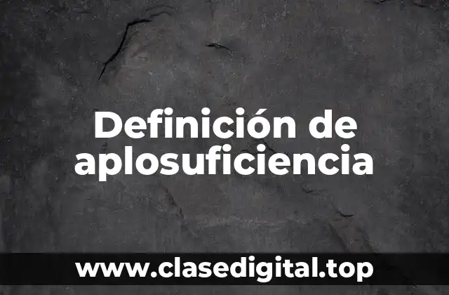 Definición de aplosuficiencia