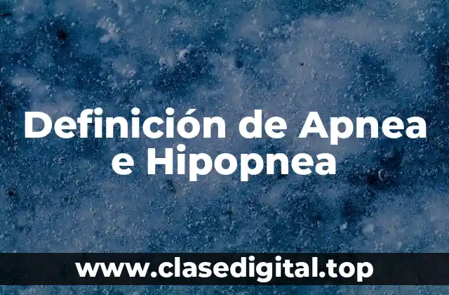 Definición de Apnea e Hipopnea