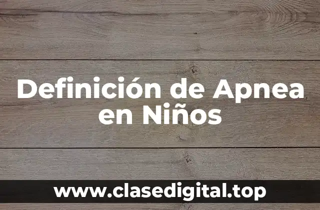 Definición de Apnea en Niños