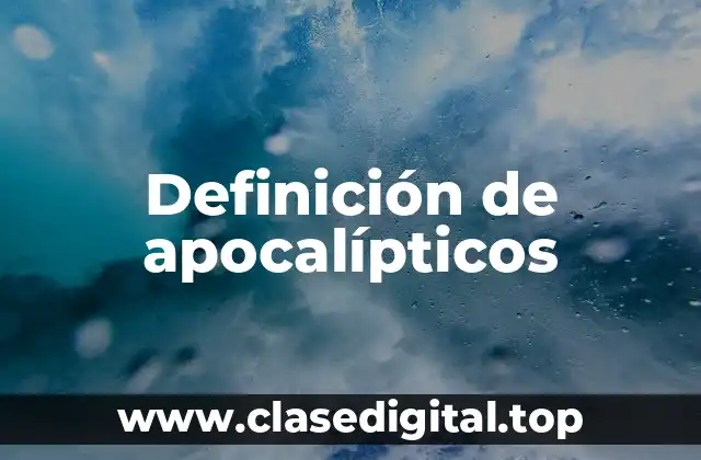 Definición de apocalípticos