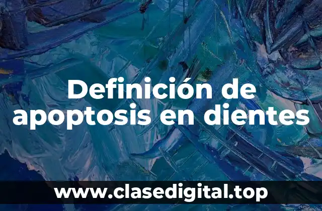 Definición de apoptosis en dientes