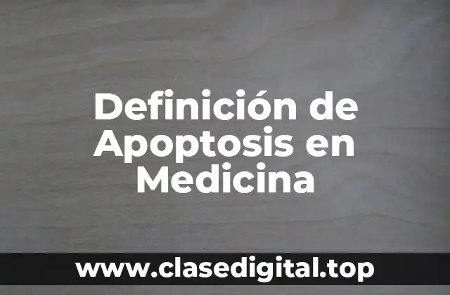 Definición de Apoptosis en Medicina