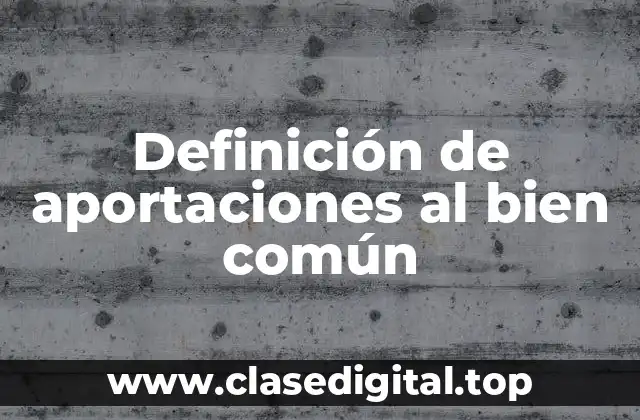Definición de aportaciones al bien común