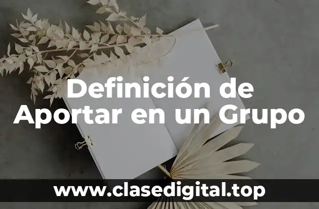Definición de Aportar en un Grupo