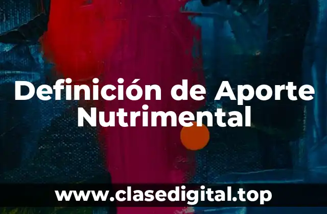 Definición de Aporte Nutrimental