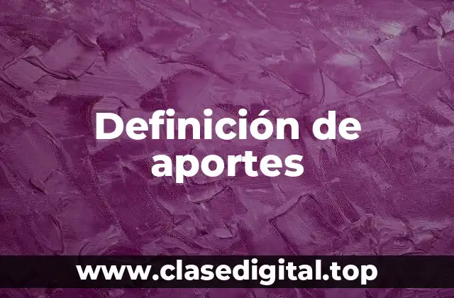 Definición de aportes