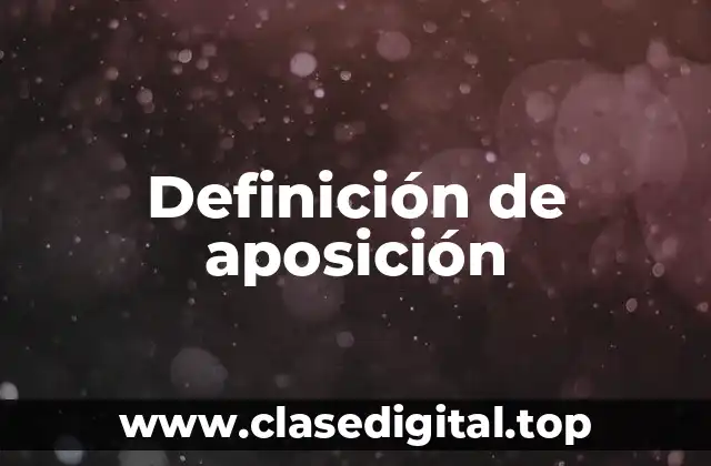 Definición de aposición