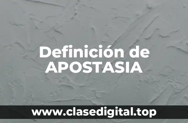 Definición de APOSTASIA