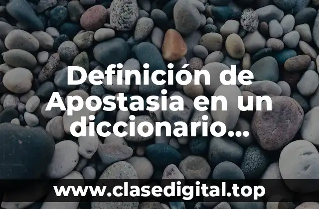 Definición de Apostasia en un diccionario académico