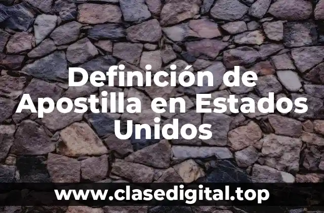 Definición de Apostilla en Estados Unidos