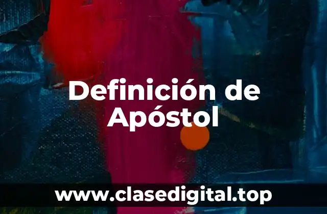 Definición de Apóstol