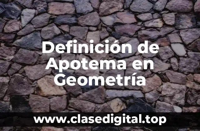 Definición de Apotema en Geometría