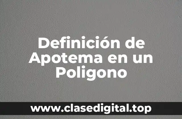 Definición de Apotema en un Poligono