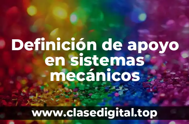 Definición de apoyo en sistemas mecánicos