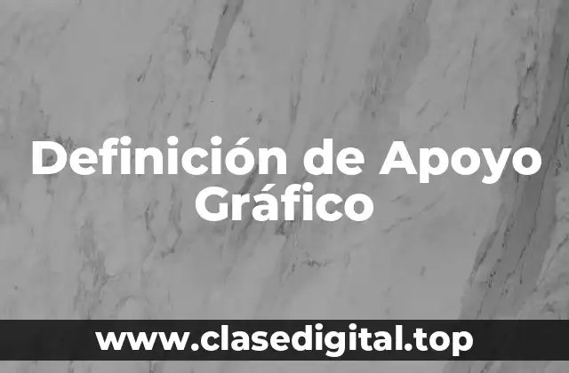 Definición técnica de Apoyo Gráfico