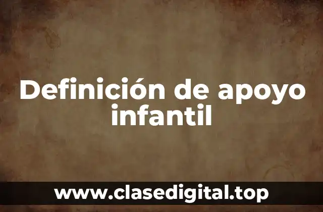 Definición de apoyo infantil