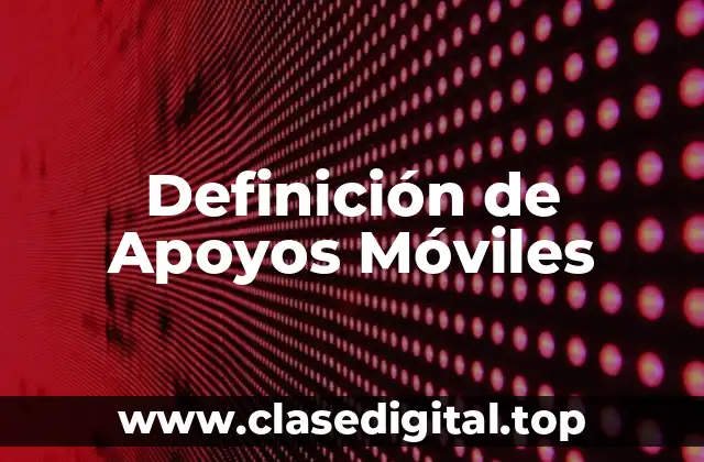 Definición de Apoyos Móviles
