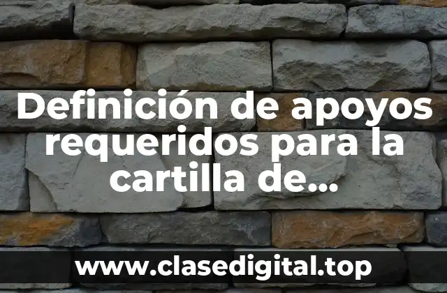 Ejemplos de apoyos requeridos para la cartilla de evaluación primaria