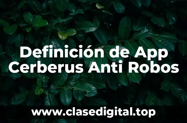 Definición de App Cerberus Anti Robos