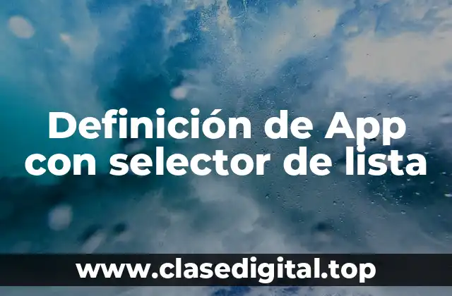 Definición de App con selector de lista
