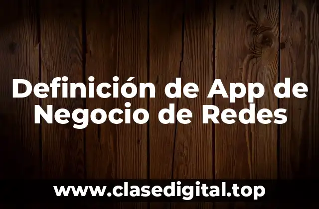 Ejemplos de App de Negocio de Redes