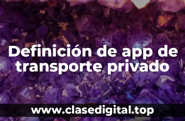 Definición de app de transporte privado
